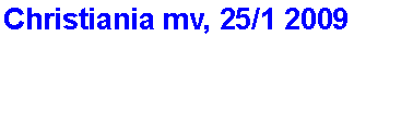 Text Box: Christiania mv, 25/1 2009